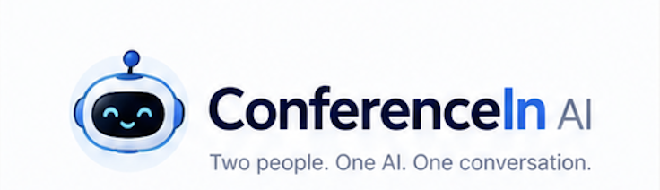 ConferenceIn AI — Two people. One AI. One conversation.